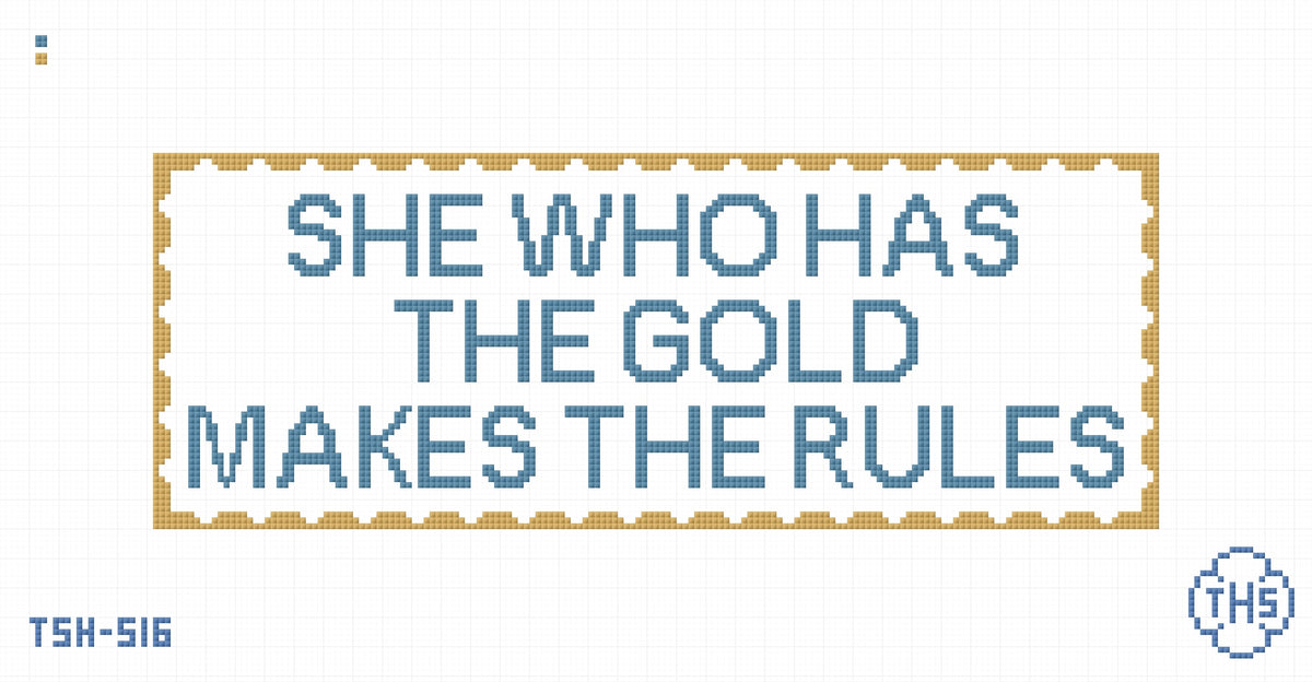 She Who has the Gold Makes the Rules