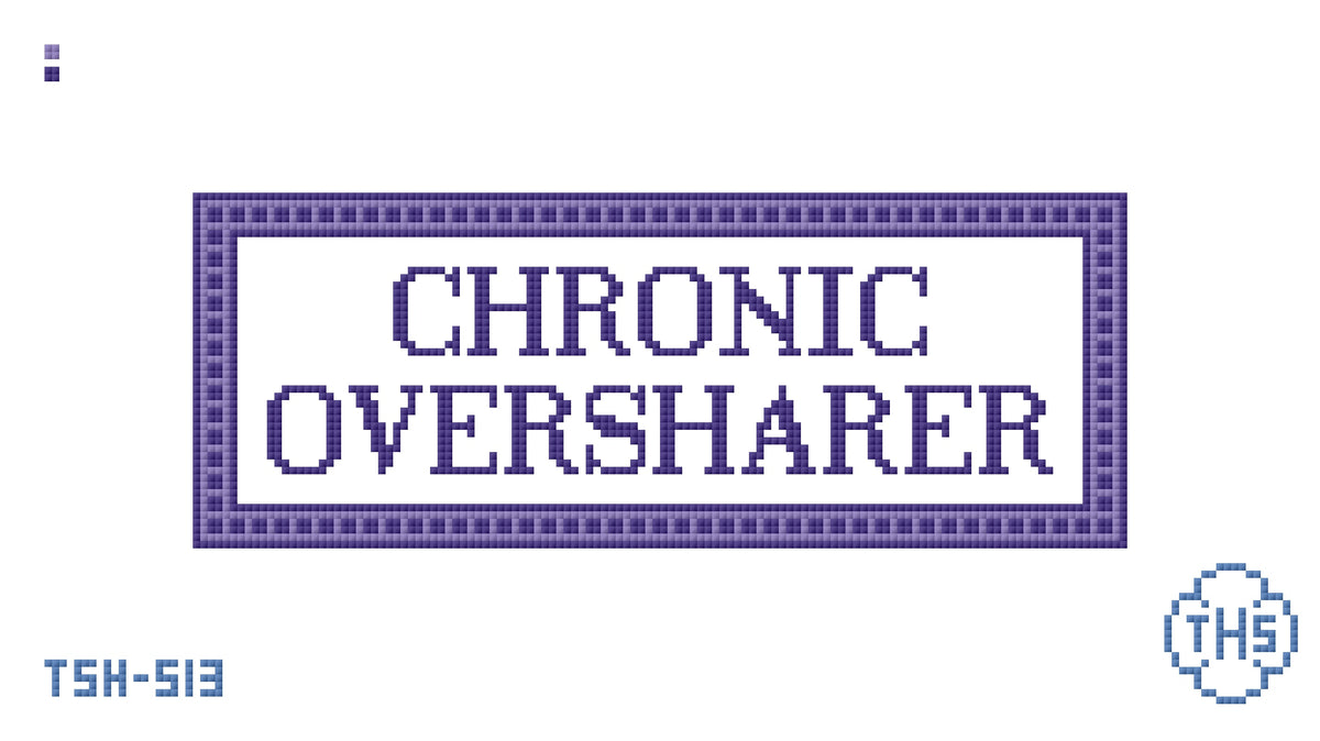 Chronic Oversharer